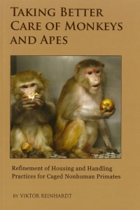 Book cover of Taking Better Care of Monkeys and Apes: Refinement of Housing and Handling Practices for Caged Nonhuman Primates
